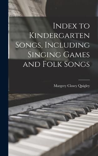 Cover image for Index to Kindergarten Songs, Including Singing Games and Folk Songs