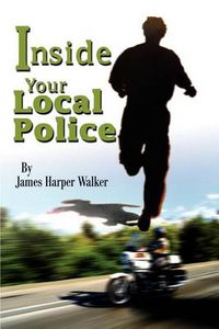 Cover image for Inside Your Local Police