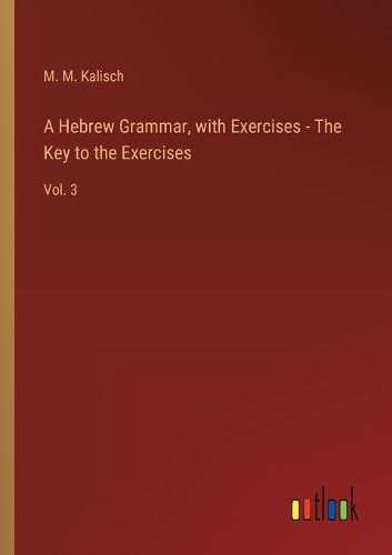 Cover image for A Hebrew Grammar, with Exercises - The Key to the Exercises