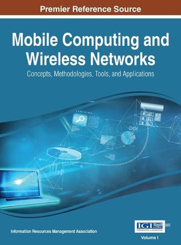 Cover image for Mobile Computing and Wireless Networks: Concepts, Methodologies, Tools, and Applications