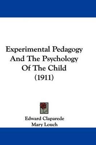 Cover image for Experimental Pedagogy and the Psychology of the Child (1911)