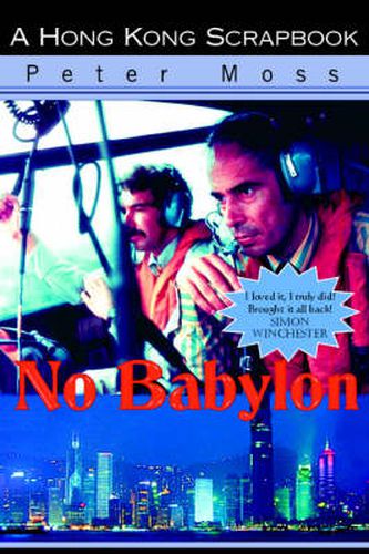 Cover image for No Babylon: A Hong Kong Scrapbook