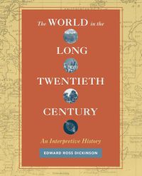 Cover image for The World in the Long Twentieth Century: An Interpretive History