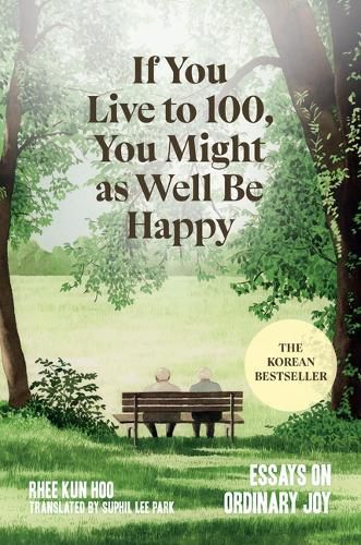 Cover image for If You Live to 100, You Might as Well Be Happy