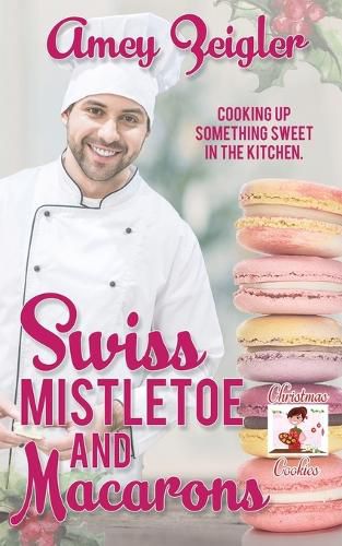 Cover image for Swiss Mistletoe and Macarons