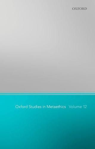 Cover image for Oxford Studies in Metaethics 12
