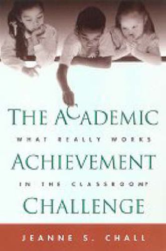 Cover image for The Academic Achievement Challenge: What Really Works in the Classroom?