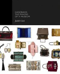 Cover image for Handbags: The Making of a Museum