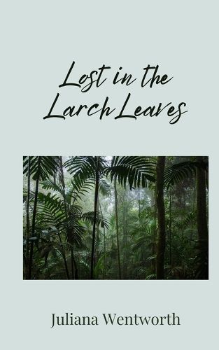 Cover image for Lost in the Larch Leaves