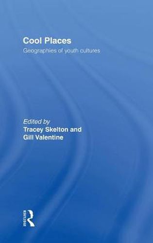 Cover image for Cool Places: Geographies of Youth Cultures