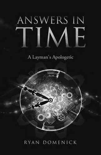 Cover image for Answers in Time: A Layman's Apologetic