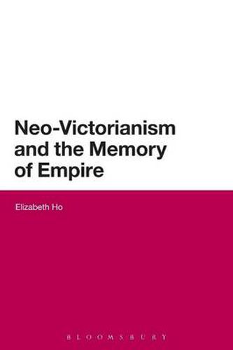 Cover image for Neo-Victorianism and the Memory of Empire