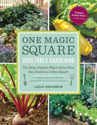 Cover image for One Magic Square Vegetable Gardening: The Easy, Organic Way to Grow Your Own Food on a 3-Foot Square