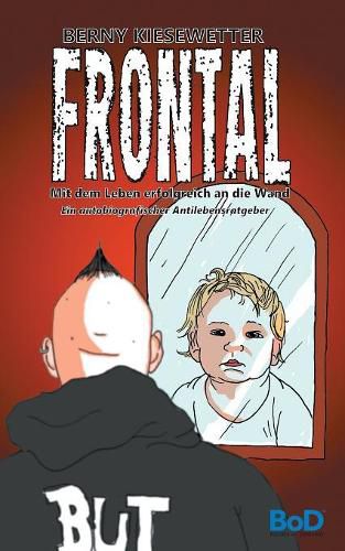 Cover image for Frontal: Mit dem Leben erfolgreich an die Wand