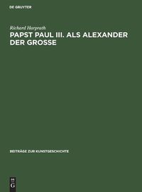 Cover image for Papst Paul III. ALS Alexander Der Grosse