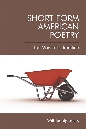 Short Form American Poetry: The Modernist Tradition