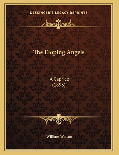 Cover image for The Eloping Angels: A Caprice (1893)