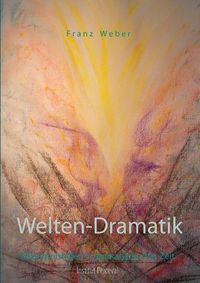 Cover image for Welten-Dramatik: Erkenntnishilfen in apokalyptischer Zeit