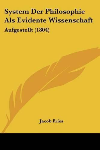 System Der Philosophie ALS Evidente Wissenschaft: Aufgestellt (1804)