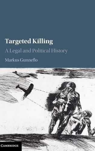 Cover image for Targeted Killing: A Legal and Political History