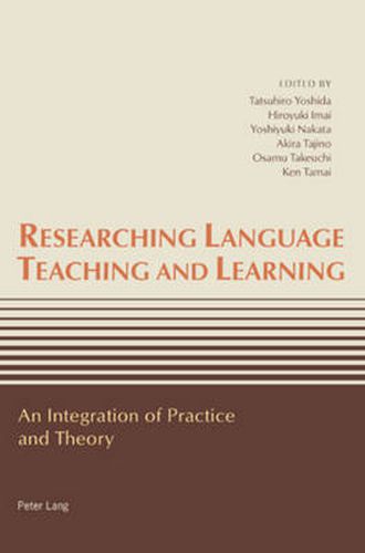 Cover image for Researching Language Teaching and Learning: An Integration of Practice and Theory