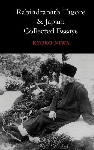 Cover image for Rabindranath Tagore And Japan: Collected Essays