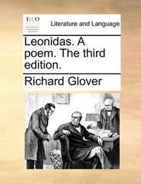 Cover image for Leonidas. a Poem. the Third Edition.