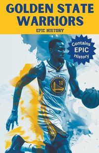 Cover image for Golden State Warriors Epic History