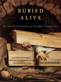 Cover image for Buried Alive: The Terrifying History of Our Most Primal Fear