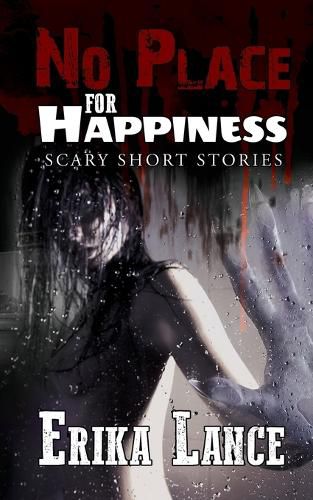 Cover image for No Place for Happiness: Scary Short Story Collection