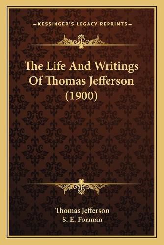 The Life and Writings of Thomas Jefferson (1900)