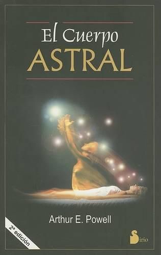 Cover image for El Cuerpo Astral: Y Otros Fenomenos Astrales