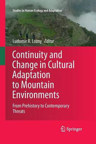 Cover image for Continuity and Change in Cultural Adaptation to Mountain Environments: From Prehistory to Contemporary Threats