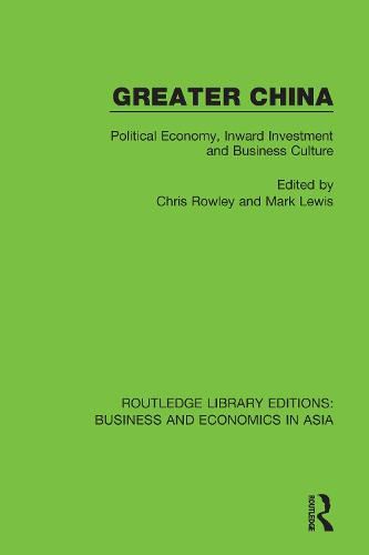 Cover image for Greater China: Political Economy, Inward Investment and Business Culture