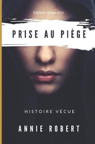 Cover image for Prise au piege: Histoire vecue