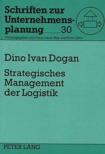 Cover image for Strategisches Management Der Logistik: Der Logische Kreis ALS Antwort Auf Die Neuen Logistischen Herausforderungen 'Umweltschutz' Und 'Zeit