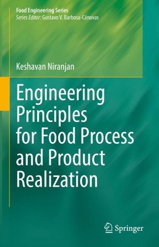 Cover image for Engineering Principles for Food Process and Product Realization