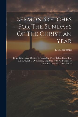 Cover image for Sermon Sketches For The Sundays Of The Christian Year