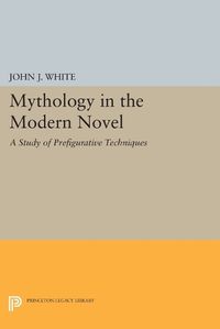 Cover image for Mythology in the Modern Novel: A Study of Prefigurative Techniques