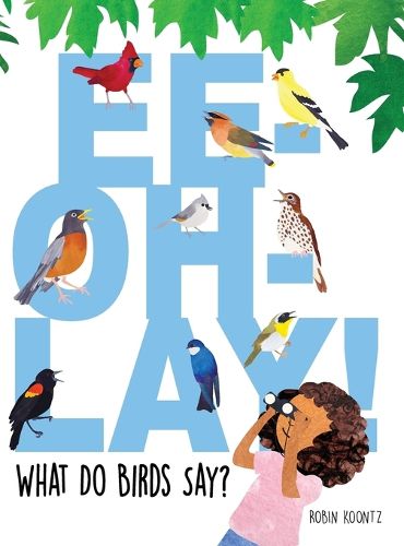 Cover image for Ee-Oh-Lay! What Do Birds Say?