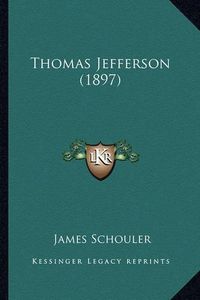 Cover image for Thomas Jefferson (1897) Thomas Jefferson (1897)