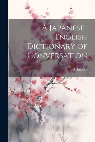 Cover image for A Japanese-English Dictionary of Conversation