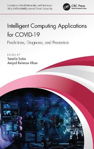 Cover image for Intelligent Computing Applications for COVID-19: Predictions, Diagnosis, and Prevention