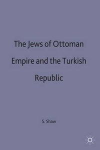 Cover image for The Jews of the Ottoman Empire and the Turkish Republic