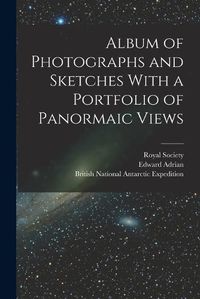 Cover image for Album of Photographs and Sketches With a Portfolio of Panormaic Views