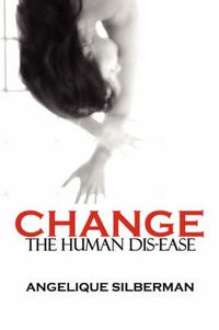 Cover image for Change the Human Dis-Ease