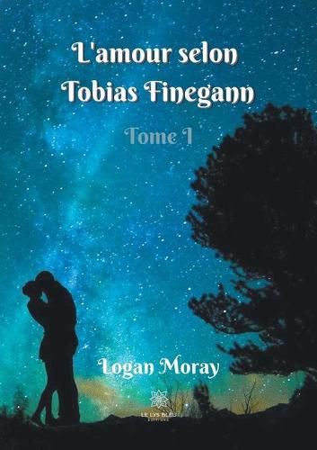 Cover image for L'amour selon Tobias Finegann: Tome 1