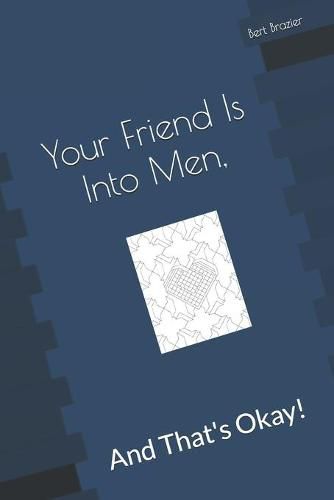 Your Friend Is Into Men, And That's Okay!