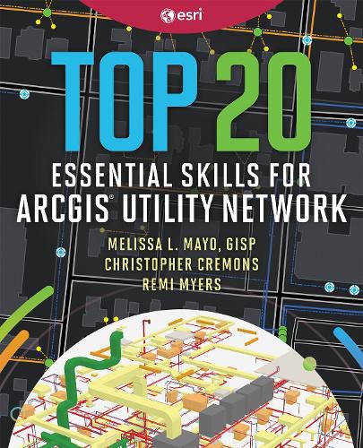 Cover image for Top 20 Essential Skills for ArcGIS Utility Network