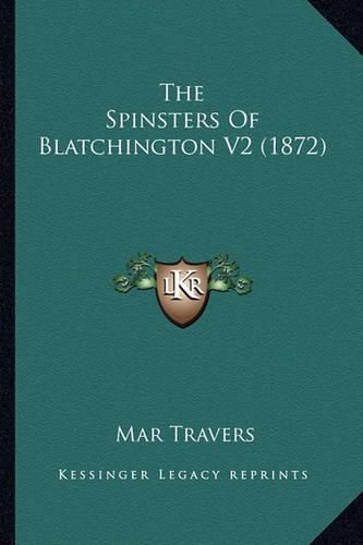 Cover image for The Spinsters of Blatchington V2 (1872)